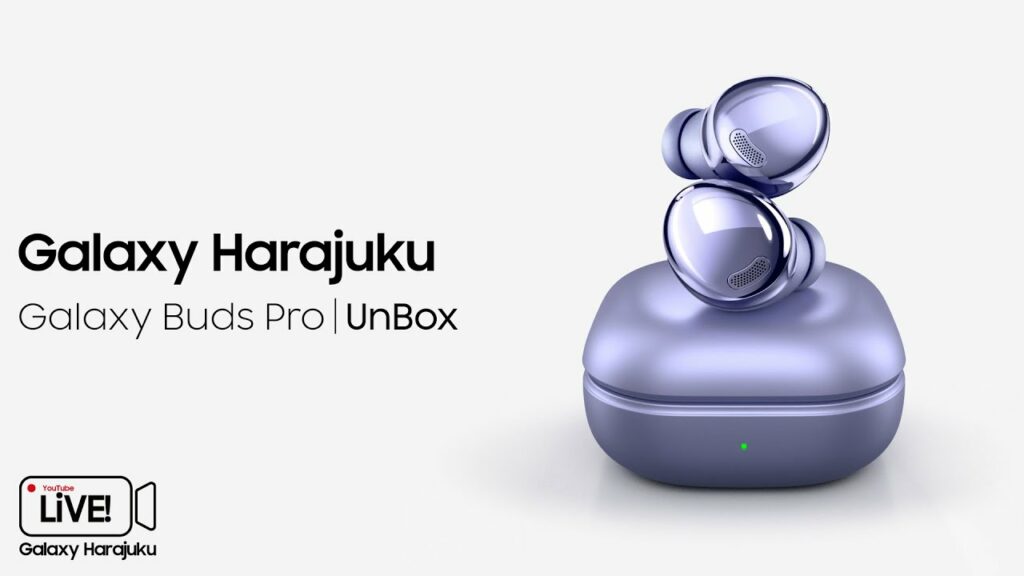 【Galaxy Buds Pro UNBOX】 Galaxy Harajuku CrewによるGalaxy Buds Pro開封配信!